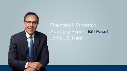 Bill Fasel, Financial and Strategic Advisory Veteran Joins J.S. Held
