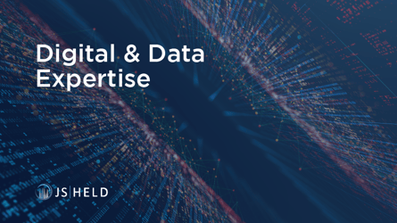 J.S. Held Digital, Data & Technology Experts Address Evolving Business Risks & Opportunities