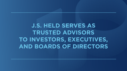 J.S. Held: Strategic Advisors to 65% of the Fortune 100
