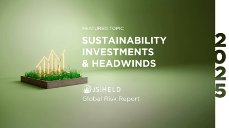 J.S. Held Experts Examine Global Sustainability Investments and Headwinds in Annual Global Risk Report