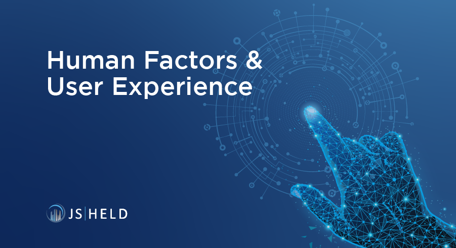 J.S. Held Human Factors & User Experience Expertise