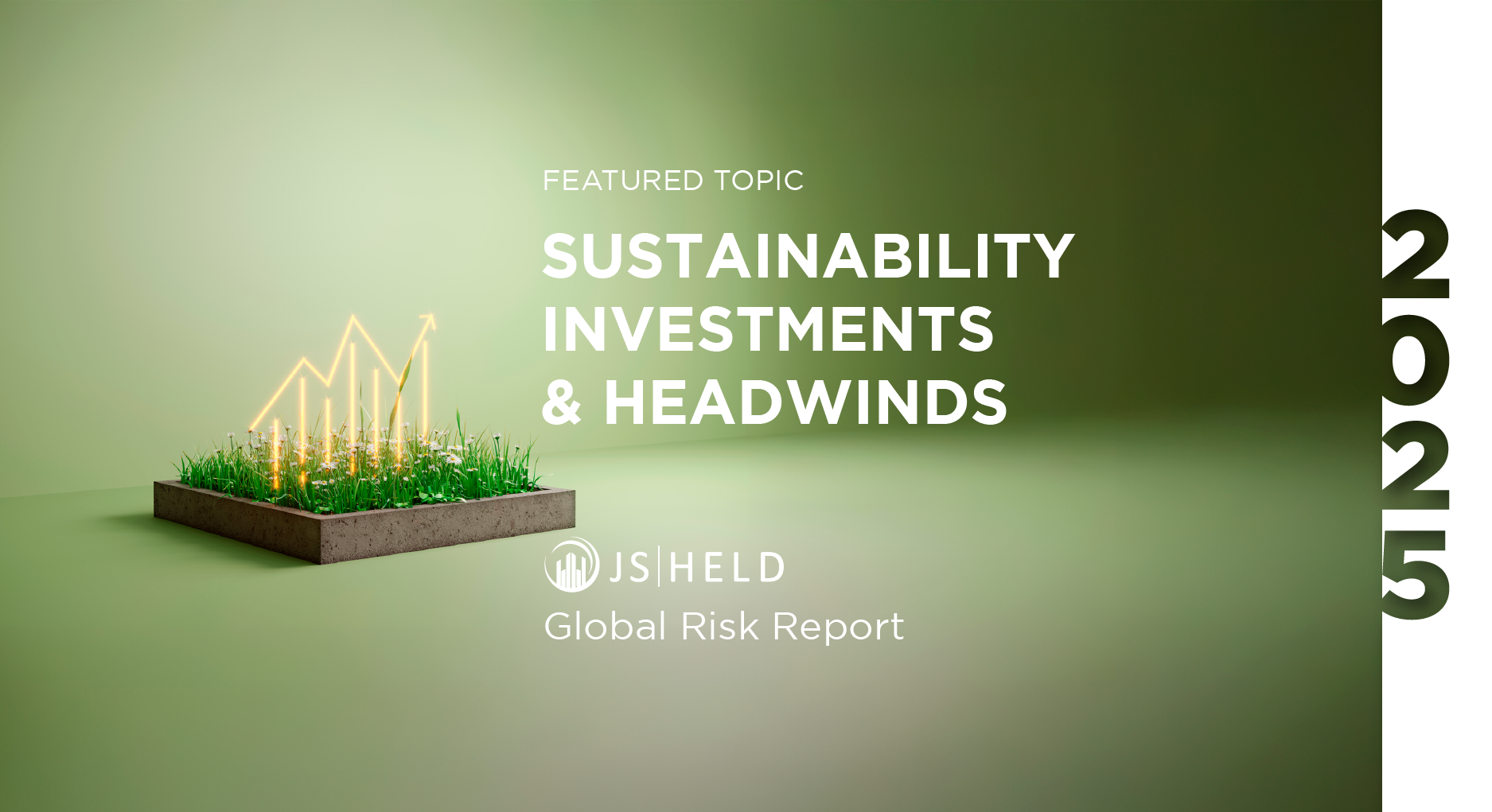 J.S. Held - Sustainability Investment Risks & Opportunities in 2025